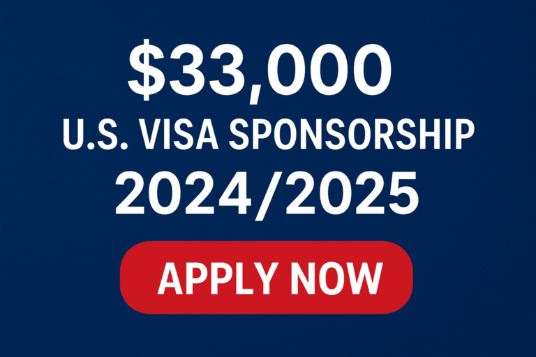 $33,000 U.S. Visa Sponsorship Opportunities in 2026/2027 – Apply Now